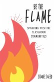 Be the Flame Be the Flame