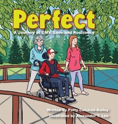 Perfect: A Journey of CMV, Love, and Resiliency - Cutshall-Bailey, Patty