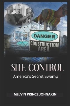 Site Control: America's Secret Swamp - Johnakin, Melvin Prince