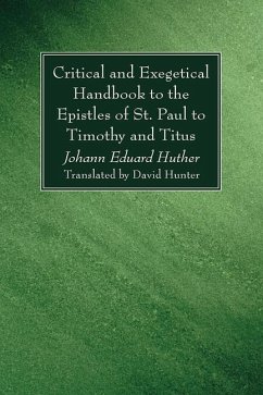 Critical and Exegetical Handbook to the Epistles of St. Paul to Timothy and Titus - Huther, Johann Eduard