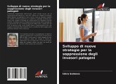 Sviluppo di nuove strategie per la soppressione degli invasori patogeni Sviluppo di nuove strategie per la soppressione degli invasori patogeni