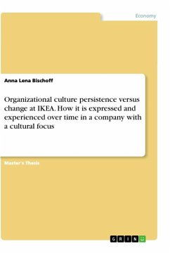 Organizational culture persistence versus change at IKEA. How it is expressed and experienced over time in a company with a cultural focus