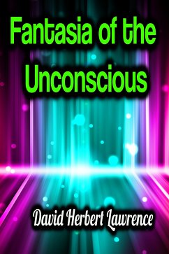 Fantasia of the Unconscious (eBook, ePUB) - Lawrence, David Herbert