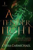 A Tender Light : Episode 1 (Ryker's Bane Adventures, #1) (eBook, ePUB)