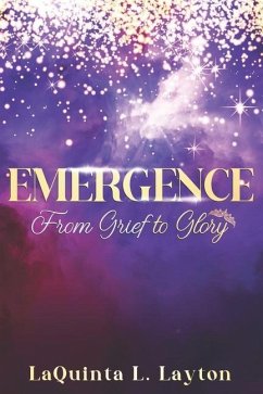 Emergence: From Grief To Glory - Layton, Laquinta