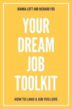 Your Dream Job Toolkit - Lott, Joanna; Fox, Richard