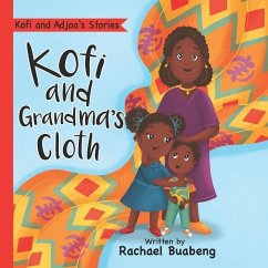 Kofi and Grandma's Cloth - Buabeng, Rachael