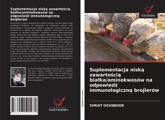 Suplementacja nisk¿ zawarto¿ci¿ bia¿ka/aminokwasów na odpowied¿ immunologiczn¿ brojlerów - Ogunbode, Simiat