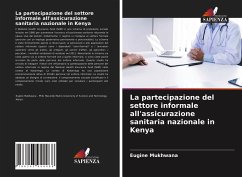 La partecipazione del settore informale all'assicurazione sanitaria nazionale in Kenya - Mukhwana, Eugine