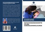 ROTATIONSENDODONTIE IN DER KINDERZAHNHEILKUNDE