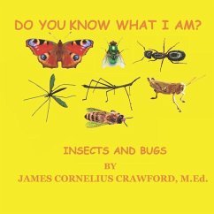 Do You Know What I Am?: Insects and Bugs - Crawford M. Ed, James Cornelius