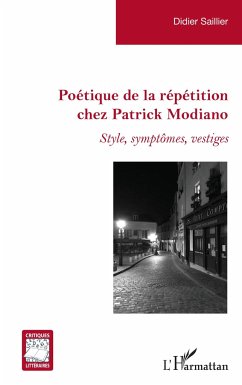 Poétique de la répétition chez Patrick Modiano - Saillier, Didier