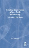 Creating Your Future After a Toxic Relationship