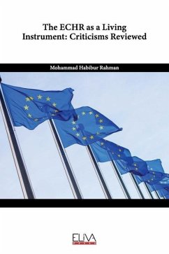 The ECHR as a Living Instrument: Criticisms Reviewed - Rahman, Mohammad Habibur