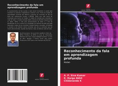 Reconhecimento da fala em aprendizagem profunda - Siva Kumar, A. P.;Durga Akhil, K.;K, Chidananda