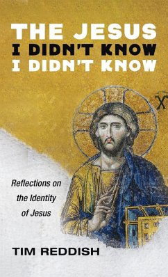 The Jesus I Didn't Know I Didn't Know - Reddish, Tim