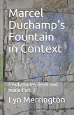 Marcel Duchamp's Fountain in Context: Readymades Read and made Part 2