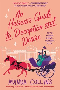 An Heiress's Guide to Deception and Desire - Collins, Manda