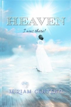 Heaven: I was there - Centeno, Miriam