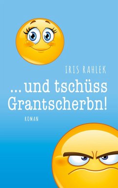 und tschüss, Grantscherbn! (eBook, ePUB)