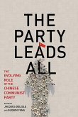 The Party Leads All: The Evolving Role of the Chinese Communist Party