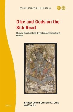 Dice and Gods on the Silk Road - Dotson, Brandon; Cook, Constance A; Lu, Zhao