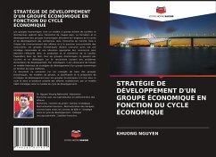 STRATÉGIE DE DÉVELOPPEMENT D'UN GROUPE ÉCONOMIQUE EN FONCTION DU CYCLE ÉCONOMIQUE - NGUYEN, KHUONG