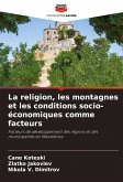 La religion, les montagnes et les conditions socio-économiques comme facteurs