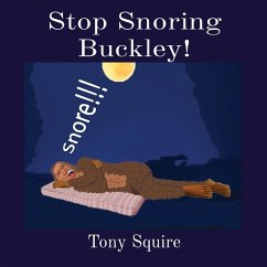 Stop Snoring Buckley! - Squire, Tony