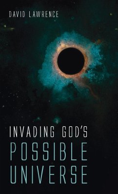 Invading God's Possible Universe - Lawrence, David