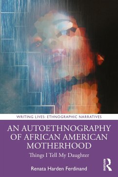 An Autoethnography of African American Motherhood - Ferdinand, Renata Harden