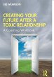 Creating Your Future After a Toxic... - Bild 1