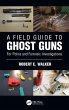 A Field Guide to Ghost Guns - Bild 1