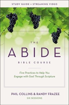 The Abide Bible Course Study Guide plus Streaming Video - Collins, Phil; Frazee, Randy