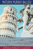 Foot-Prints of Travel; or, Journeyings in Many Lands (Esprios Classics)
