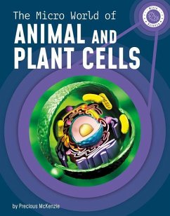 The Micro World of Animal and Plant Cells - McKenzie, Precious