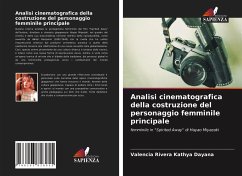 Analisi cinematografica della costruzione del personaggio femminile principale - Kathya Dayana, Valencia Rivera