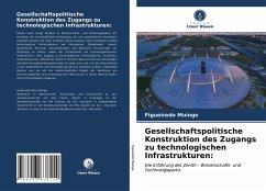 Gesellschaftspolitische Konstruktion des Zugangs zu technologischen Infrastrukturen: - Muinge, Figueiredo