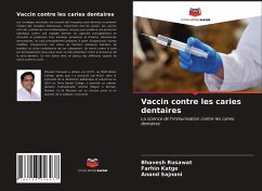 Vaccin contre les caries dentaires - Rusawat, Bhavesh;Katge, Farhin;Sajnani, Anand