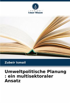 Umweltpolitische Planung : ein multisektoraler Ansatz - Ismail, Zubeir