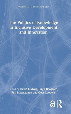 The Politics of Knowledge in Inclusive Development and Innovation