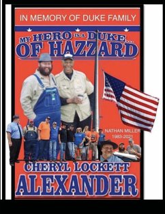 MY HERO IS A DUKE...OF HAZZARD NATHAN MILLER EDITION 1983-2021 - Alexander, Cheryl Lockett