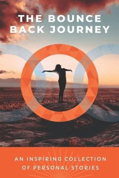 The Bounce Back Journey: An Inspiring Collection Of Personal Stories - Critchlow, Sharon; Marshall, Nicky