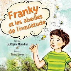 Franky et les abeilles de l'inquiétude - Muradian, Regine