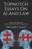 Topnotch Essays On AI And Law: Advanced Series On Artificial Intelligence (AI) And Law