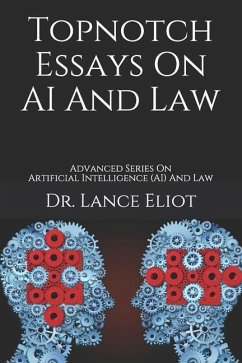 Topnotch Essays On AI And Law: Advanced Series On Artificial Intelligence (AI) And Law - Eliot, Lance