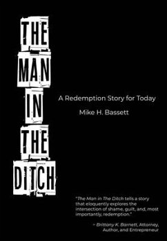 The Man in The Ditch: A Redemption Story for Today - Bassett, Mike H.