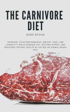 The Ultimate Guide To The Carnivore Diet - Rogan, Mark