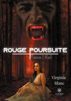 Rouge poursuite: Tome I Kali - Blanc, Virginie