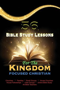 56 Bible Study Lessons for the Kingdom Focused Christian - Ayodeji, Francis